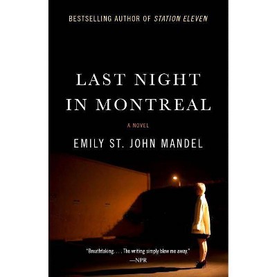 Last Night in Montreal - by  Emily St John Mandel (Paperback)