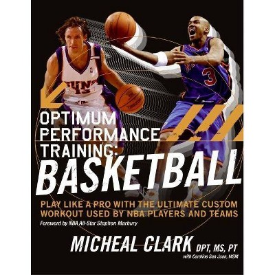 Optimum Performance Training: Basketball - by  Micheal Clark (Paperback)