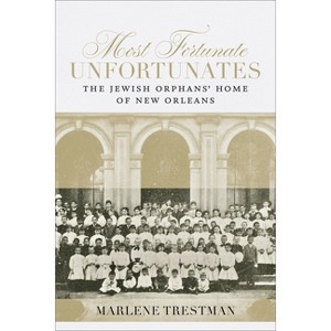 Most Fortunate Unfortunates - by  Marlene Trestman (Hardcover) - 1 of 1