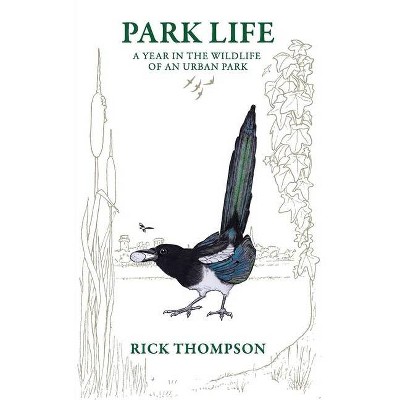 Park Life - by  Rick Thompson (Paperback)