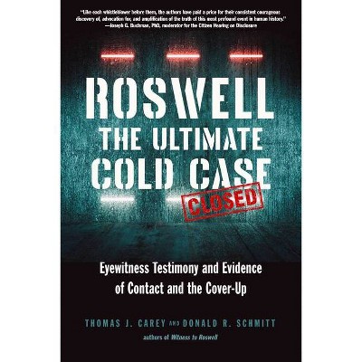 Roswell: The Ultimate Cold Case - by  Thomas J Carey & Donald R Schmitt (Paperback)