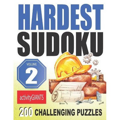 Hardest Sudoku Volume 2 200 Challenging Puzzles - (Hard Sudoku) by  Activity Giants (Paperback)