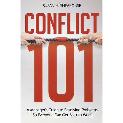 Conflict 101 - by  Susan H Shearouse (Paperback)