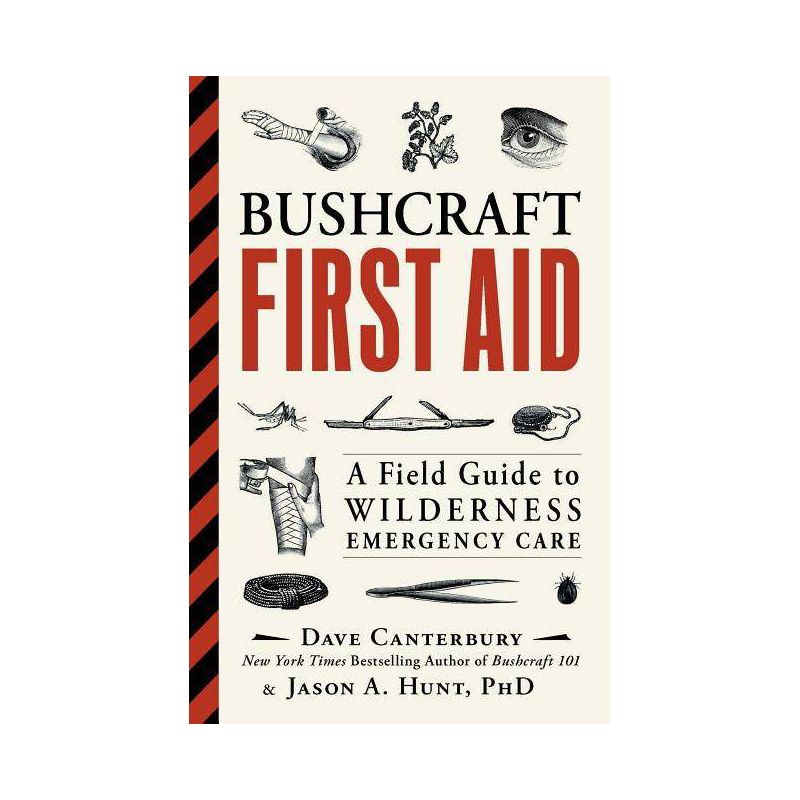 Bushcraft First Aid - (Bushcraft Survival Skills) by  Dave Canterbury & Jason A Hunt (Paperback), 1 of 2