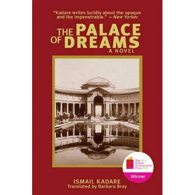 The Palace of Dreams - by  Ismail Kadare (Paperback)