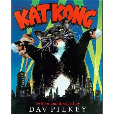 Kat Kong - by  Dav Pilkey (Paperback)