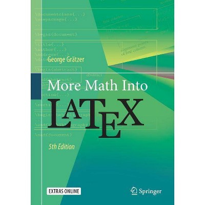 More Math Into Latex - 5th Edition by  George Grätzer (Paperback)