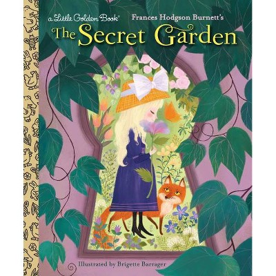 The Secret Garden - (Little Golden Book) by  Frances Gilbert & Frances Hodgson Burnett (Hardcover)