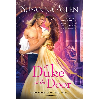 A Duke at the Door - (Shapeshifters of the Beau Monde) by  Susanna Allen (Paperback)