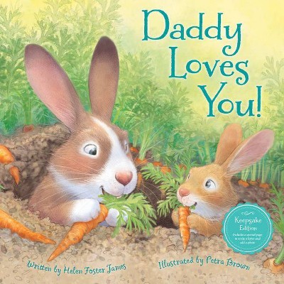 Daddy Loves You! - by  Helen Foster James (Hardcover)