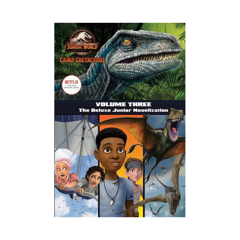 Camp Cretaceous, Volume Three: The Deluxe Junior Novelization (Jurassic World: Camp Cretaceous) - by  Steve Behling (Hardcover), 1 of 2