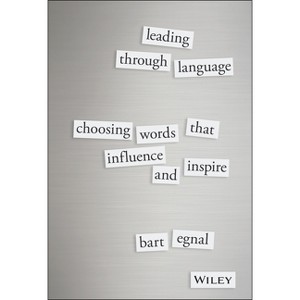 Leading Through Language - by  Bart Egnal (Hardcover) - 1 of 1