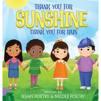 Thank You for Sunshine, Thank You for Rain - by  Sevan Poetry & Nicole Poetry (Hardcover)