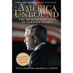 America Unbound - by Ivo H Daalder & James M Lindsay - 1 of 1