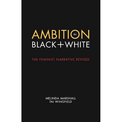 Ambition in Black + White - (Center for Talent Innovation) by  Melinda Marshall & Tai Wingfield (Paperback)