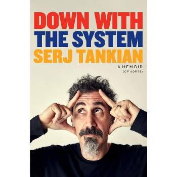 Down with the System - by  Serj Tankian (Hardcover)