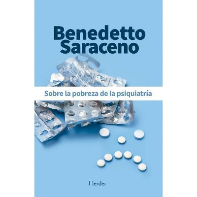 Sobre La Pobreza de la Psiquiatria - by  Benedetto Saraceno (Paperback)