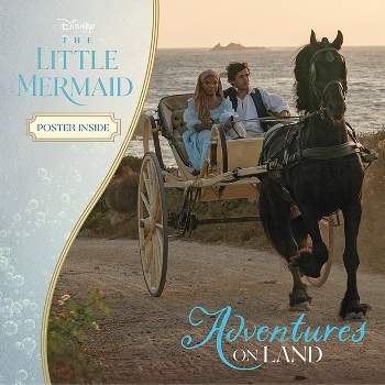 Little Mermaid: Adventures on Land - by Brittany Mazique