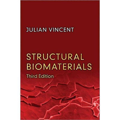 Structural Biomaterials - 3rd Edition by  Julian Vincent (Paperback)