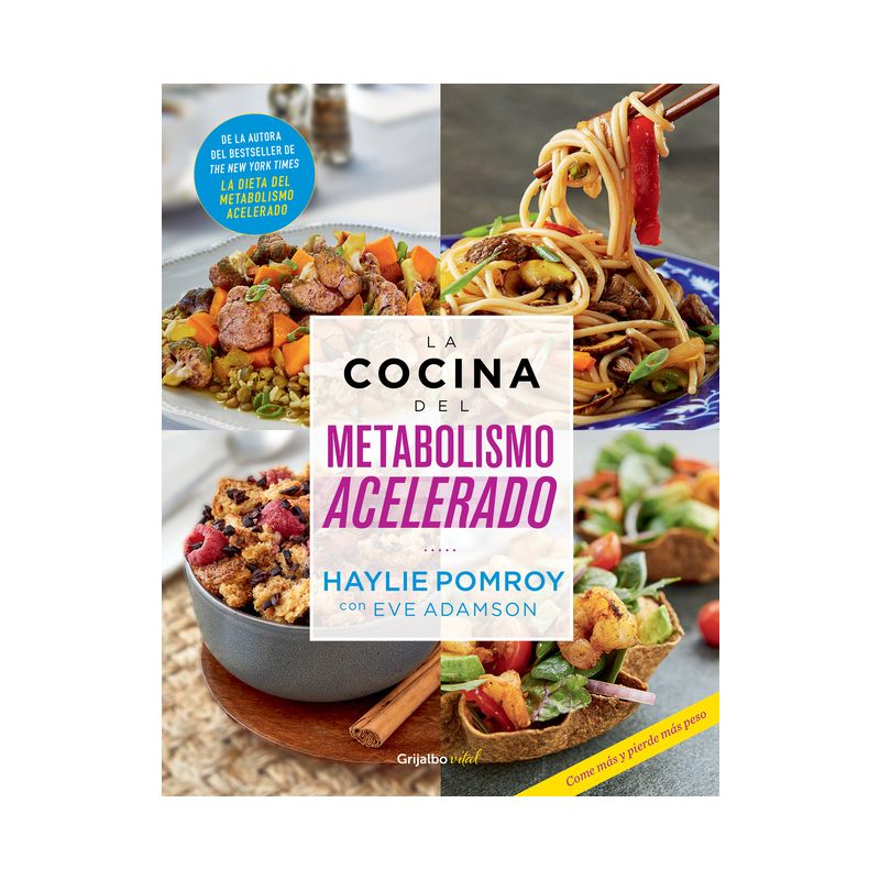La Cocina del Metabolismo Acelerado / Cooking for a Fast Metabolism - by  Haylie Pomroy & Eve Adamson (Paperback), 1 of 2