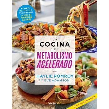 La Cocina del Metabolismo Acelerado / Cooking for a Fast Metabolism - by  Haylie Pomroy & Eve Adamson (Paperback)
