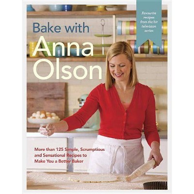 Bake with Anna Olson - (Hardcover)