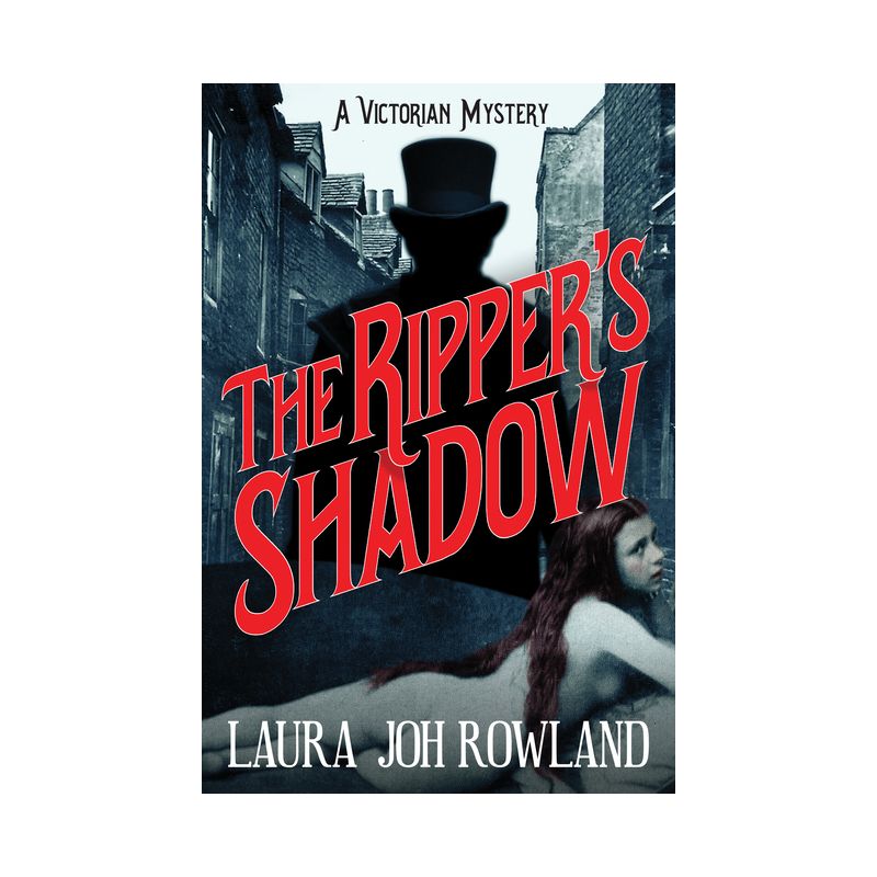 The Ripper's Shadow - (Victorian Mystery) by  Laura Joh Rowland (Paperback), 1 of 2