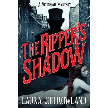 The Ripper's Shadow - (Victorian Mystery) by  Laura Joh Rowland (Paperback)