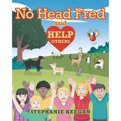 No Head Fred Said - by  Stephanie Keegan (Paperback)