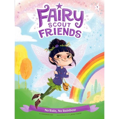 No Rain, No Rainbow - (Fairy Scout Friends) by  Hannah Fay (Paperback)