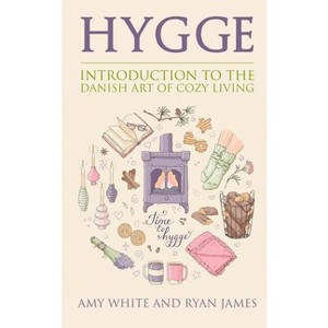 Hygge - by  Amy White & Ryan James (Paperback) - 1 of 1
