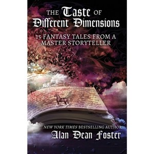 The Taste of Different Dimensions - by  Alan Dean Foster (Paperback) - 1 of 1