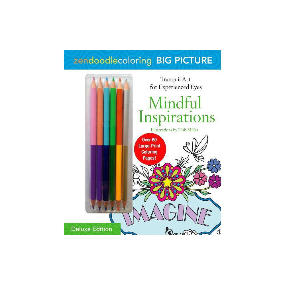 ISBN 9781250124630 product image for Zendoodle Coloring Big Picture: Mindful Inspirations: Deluxe Edition with Pencil | upcitemdb.com
