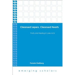 Cleansed Lepers, Cleansed Hearts - (Emerging Scholars) by  Pamela Shellberg (Paperback) - 1 of 1