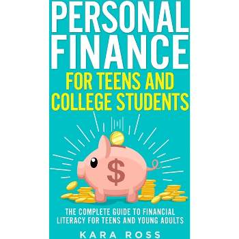 Personal Finance for Teens and College Students - by Kara Ross