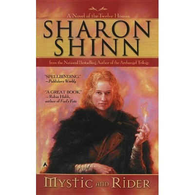 Mystic and Rider - (Twelve Houses Novel) by  Sharon Shinn (Paperback)