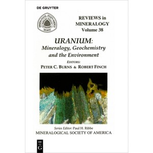 Uranium - (Reviews in Mineralogy & Geochemistry) by  Peter C Burns & Robert J Finch (Paperback) - 1 of 1