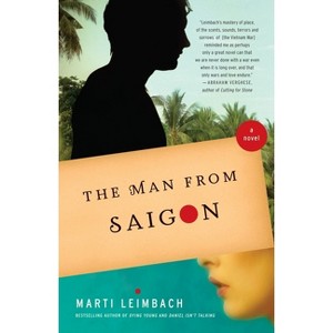 The Man From Saigon - by  Marti Leimbach (Paperback) - 1 of 1