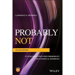 Probably Not - 2nd Edition by  Lawrence N Dworsky (Paperback) - 1 of 1