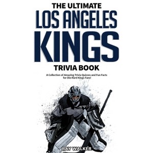 The Ultimate Los Angeles Kings Trivia Book - by  Ray Walker (Paperback) - 1 of 1