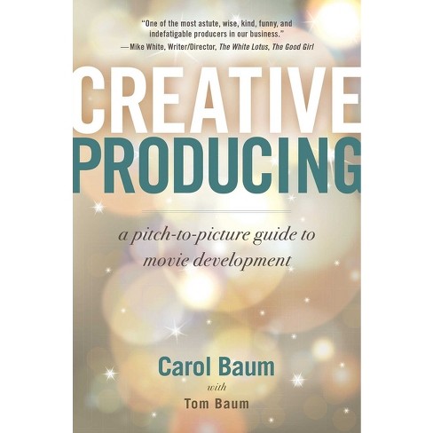 Creative Producing - by  Carol Baum & Tom Baum (Paperback) - image 1 of 1