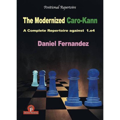 The Modernized Caro-Kann - by  Daniel Fernandez (Paperback)