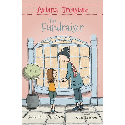 Ariana Treasure - The Fundraiser - by  Jacqueline de Rose-Ahern (Paperback)