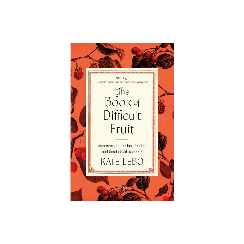 The Book of Difficult Fruit - by Kate Lebo (Paperback)