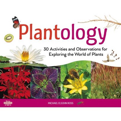 Plantology, 5 - (Young Naturalists) by  Michael Elsohn Ross (Paperback)