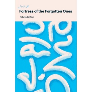 Fortress of the Forgotten One - by  Fahmida Riaz (Paperback) - 1 of 1