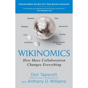 Wikinomics - by  Don Tapscott & Anthony D Williams (Paperback) - 1 of 1
