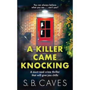 A Killer Came Knocking - by  S B Caves (Paperback) - 1 of 1