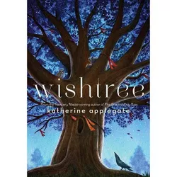 Wishtree -  by Katherine Applegate (Hardcover)
