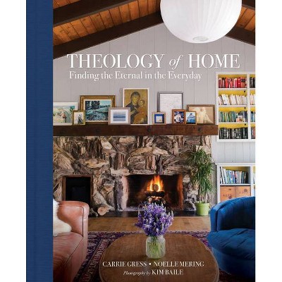 Theology of Home - by  Carrie Gress & Noelle Mering (Hardcover)